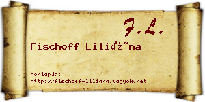 Fischoff Liliána névjegykártya